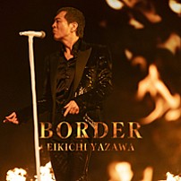 矢沢永吉 「ＴＨＥ　ＢＯＲＤＥＲ」