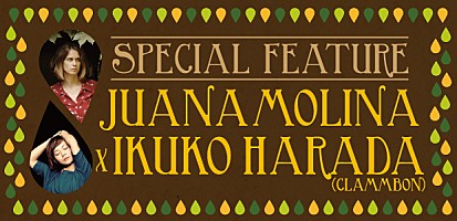 フアナ・モリーナ×原田郁子（クラムボン） 特集 | Special | Billboard
