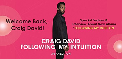 ウェルカムバック、クレイグ・デイヴィッド！6年ぶりに帰ってきた“キング・オブ・2ステップ”
