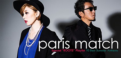 特集：paris match ～ユニットのルーツに迫るスペシャル・プレイリスト＆10 Best Summer Anthems